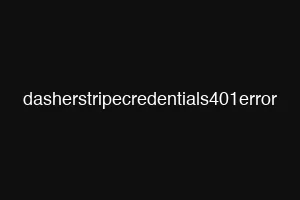 dasherstripecredentials401error