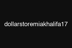 dollarstoremiakhalifa17