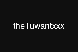 the1uwantxxx