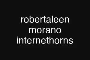 robertaleen morano internethorns